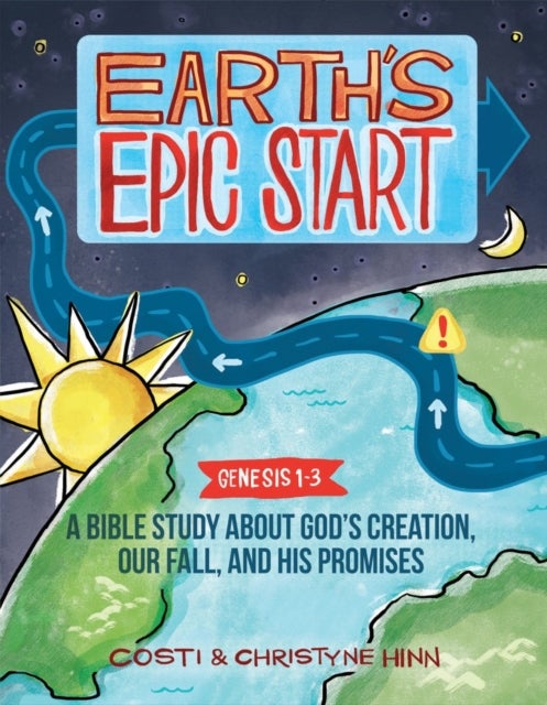 Earth's Epic Start - A Bible Study About God’s Creation, Our Fall, and His Promise (Genesis 1-3)