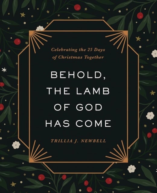 Behold, the Lamb of God Has Come - Celebrating the 25 Days of Christmas Together