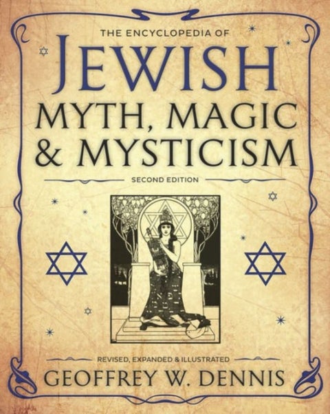 The Encyclopedia of Jewish Myth, Magic and Mysticism - Second Edition