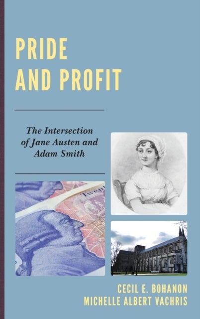 Pride and Profit - The Intersection of Jane Austen and Adam Smith