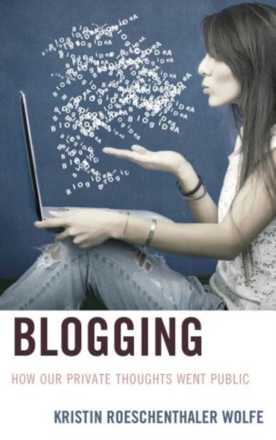 Blogging - How Our Private Thoughts Went Public