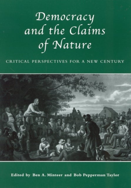 Democracy and the Claims of Nature - Critical Perspectives for a New Century