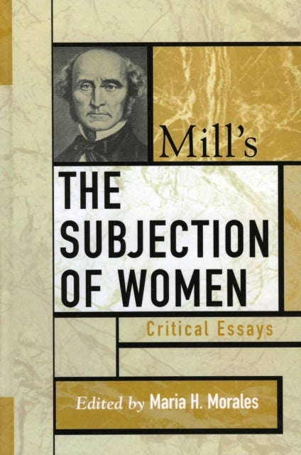 Mill's The Subjection of Women - Critical Essays