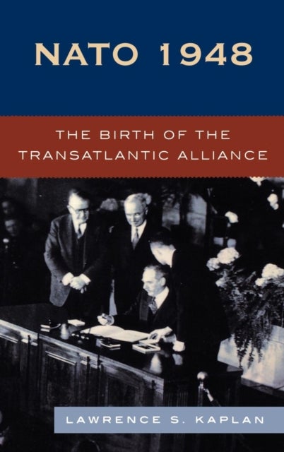 NATO 1948 - The Birth of the Transatlantic Alliance