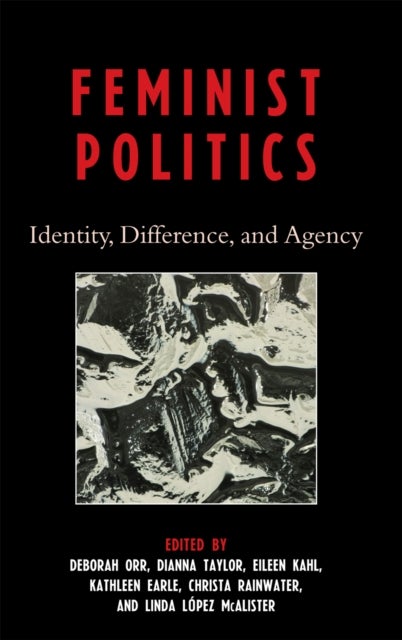 Feminist Politics - Identity, Difference, and Agency