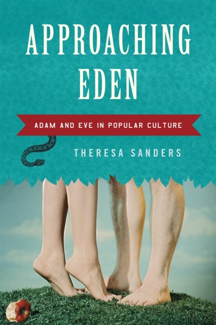 Approaching Eden - Adam and Eve in Popular Culture