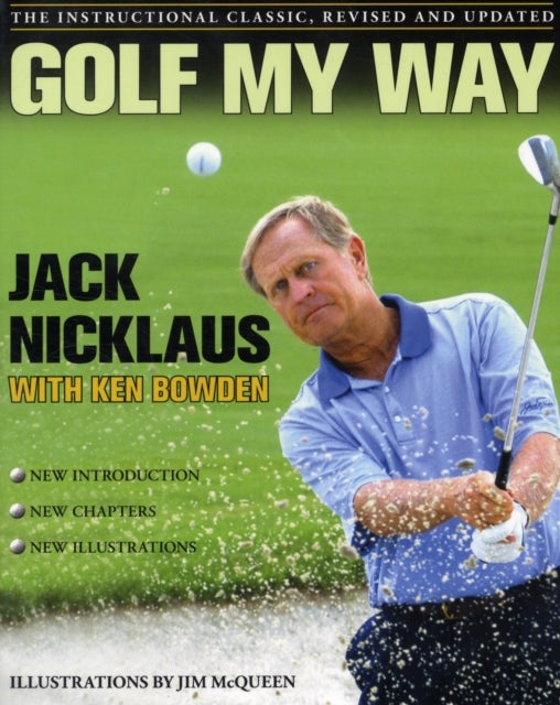 Golf My Way - The Instructional Classic, Revised and Updated