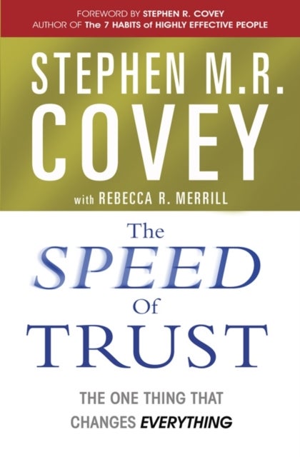 The Speed of Trust - The One Thing that Changes Everything