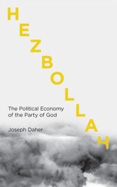 Hezbollah - The Political Economy of Lebanon's Party of God