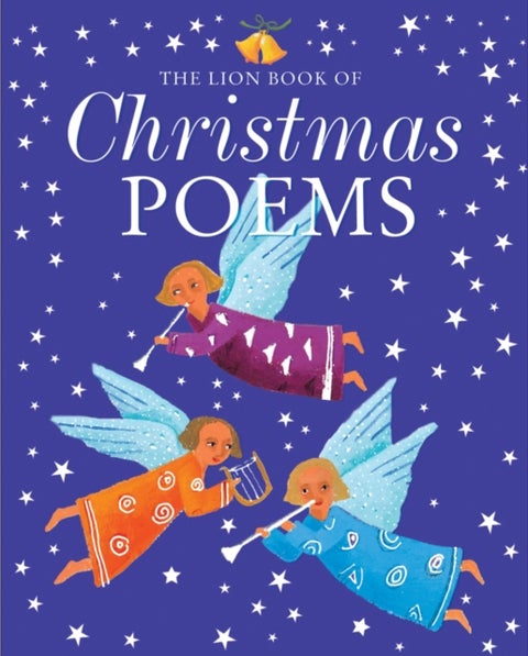 The Lion Book of Christmas Poems - A poetry anthology from advent to the dawn of the new year