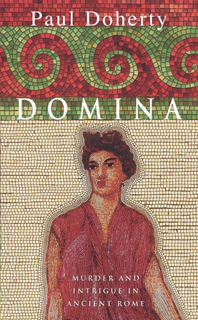 Domina - Murder and intrigue in Ancient Rome