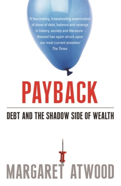 Payback - Debt and the Shadow Side of Wealth