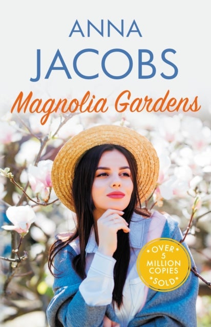 Magnolia Gardens - A heart-warming story from the multi-million copy bestselling author Anna Jacobs