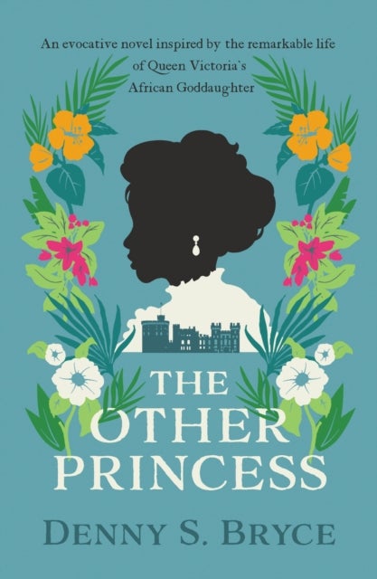 The Other Princess - A novel inspired by the remarkable life of Queen Victoria's African Goddaughter