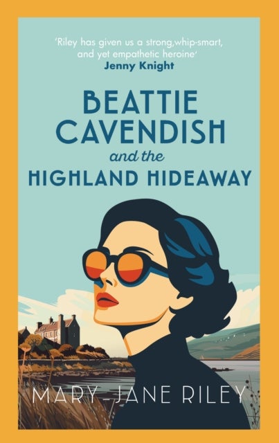 Beattie Cavendish and the Highland Hideaway - The compelling mystery series set at the dawn of the Cold War