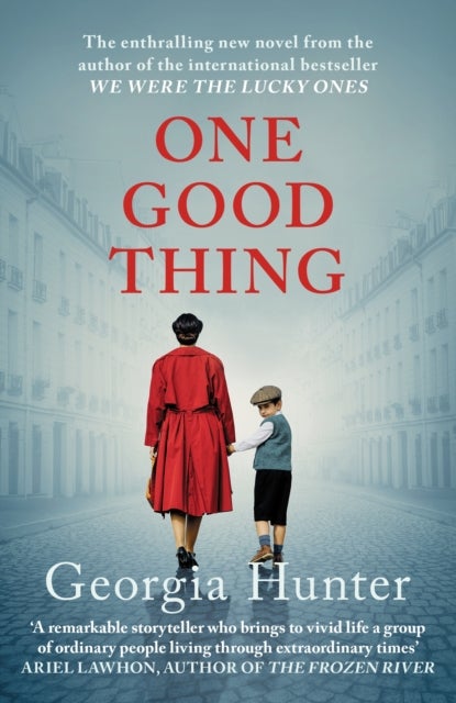 One Good Thing - The compelling new wartime novel from the bestselling author of We Were the Lucky Ones