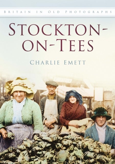 Stockton-on-Tees - Britain In Old Photographs
