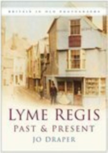 Lyme Regis Past and Present - Britain in Old Photographs