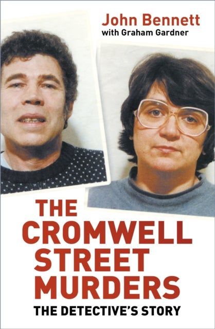 The Cromwell Street Murders - The Detective's Story