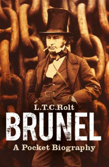 Brunel: A Pocket Biography - A Pocket Biography