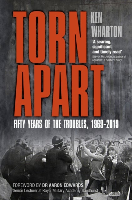 Torn Apart - Fifty Years of the Troubles, 1969-2019