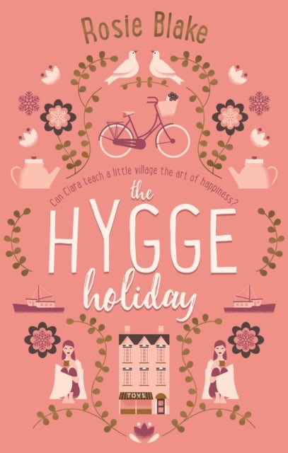 The Hygge Holiday - The warmest, funniest, cosiest romantic comedy of the year