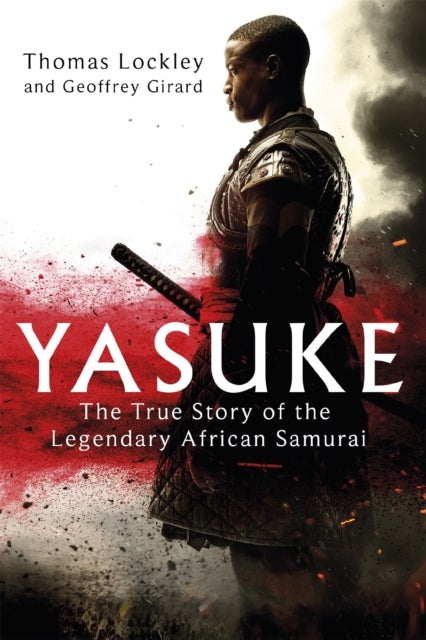 Yasuke - The true story of the legendary African Samurai