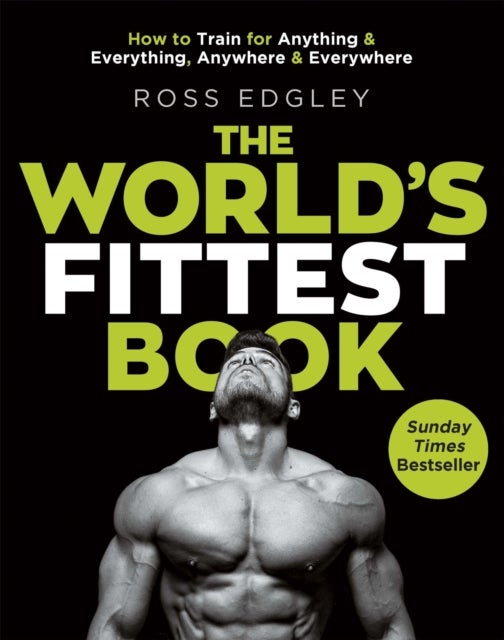 The World's Fittest Book - The Sunday Times Bestseller from the Strongman Swimmer