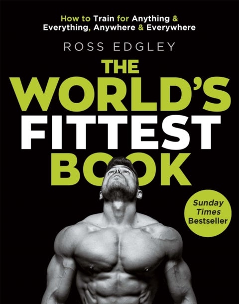 The World's Fittest Book - The Sunday Times Bestseller from the Strongman Swimmer