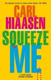 Squeeze Me - The ultimate crime fiction satire for the post-Trump era