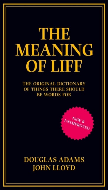 The Meaning of Liff - The Original Dictionary Of Things There Should Be Words For