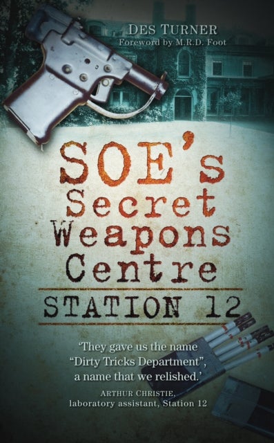 Station 12 - SOE's Secret Weapons Centre