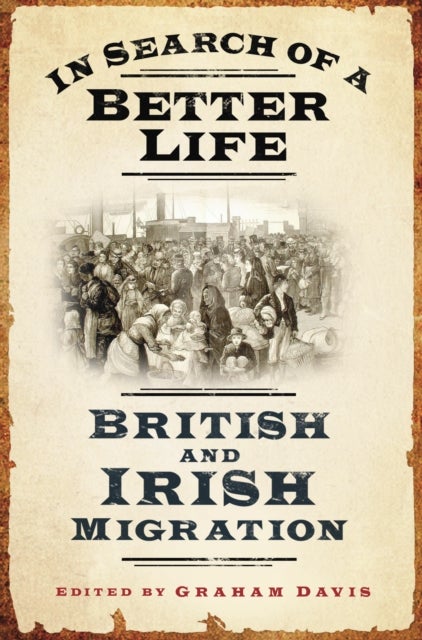 In Search of a Better Life - British and Irish Migration