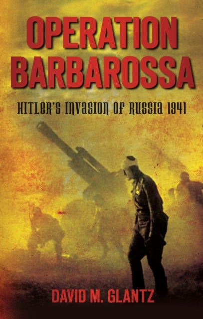 Operation Barbarossa - Hitler's Invasion of Russia 1941