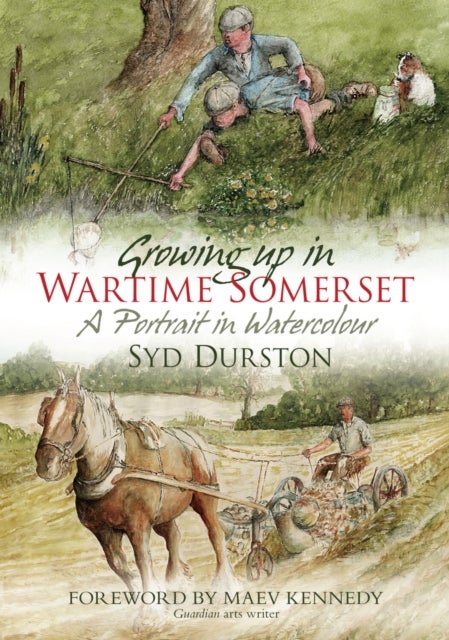 Growing Up in Wartime Somerset - A Portrait in Watercolour