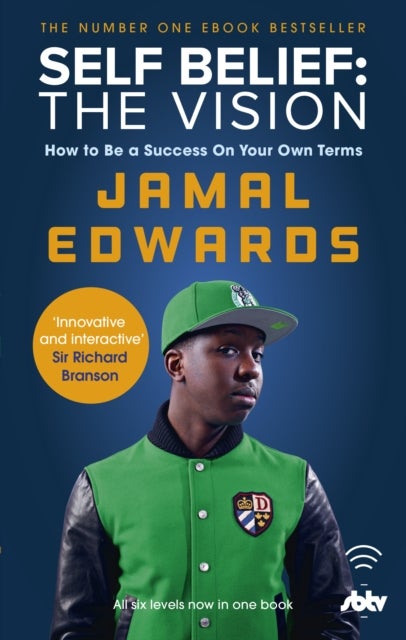 Self Belief: The Vision - How to Be a Success on Your Own Terms