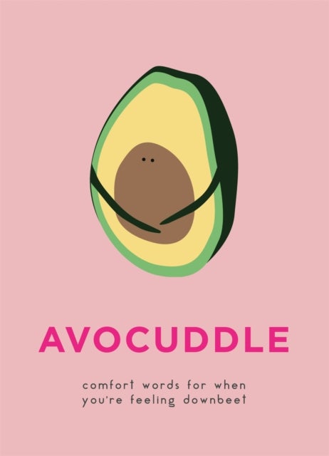 AvoCuddle - Words of Comfort for When You're Feeling Downbeet