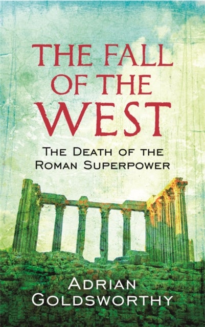The Fall of the West - The Death of the Roman Superpower