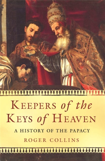 Keepers of the Keys of Heaven - A History of the Papacy