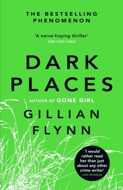 Dark Places - The New York Times bestselling phenomenon from the author of Gone Girl