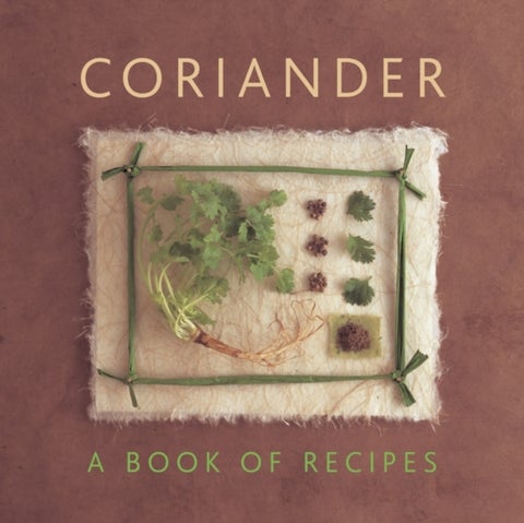 Coriander - A Book of Recipes