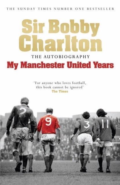 My Manchester United Years - The autobiography of a footballing legend and hero