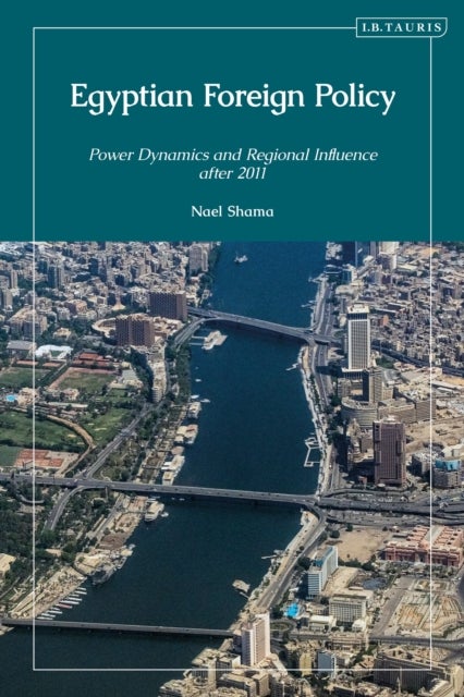 Egyptian Foreign Policy - Power Dynamics and Regional Influence after 2011