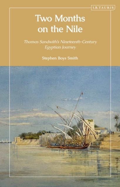 Two Months on the Nile - Thomas Sandwith’s Nineteenth-Century Egyptian Journey