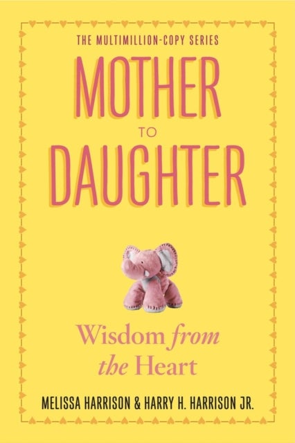 Mother to Daughter - Shared Wisdom from the Heart