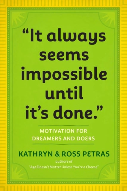 "It Always Seems Impossible Until It's Done." - Motivation for Dreamers & Doers