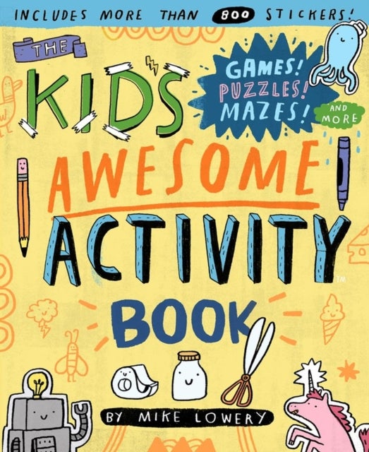 The Kid's Awesome Activity Book - Games! Puzzles! Mazes! And More!