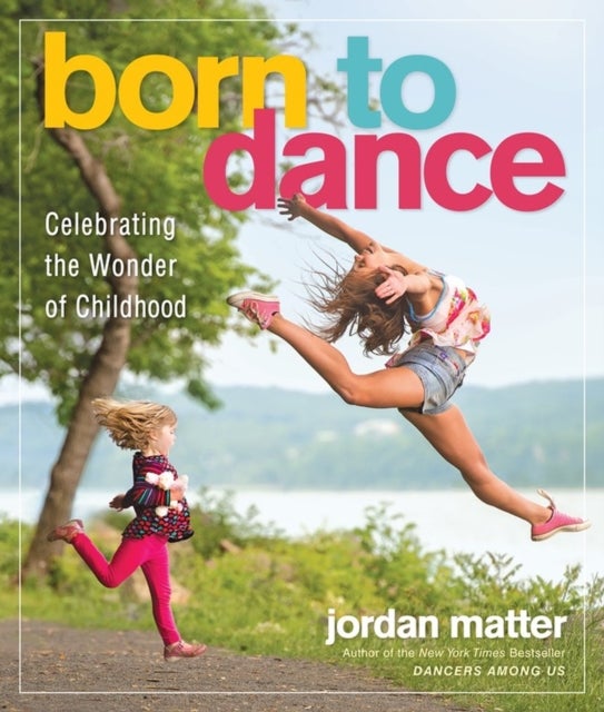 Born to Dance - Celebrating the Wonder of Childhood