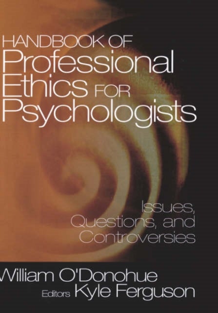Handbook of Professional Ethics for Psychologists - Issues, Questions, and Controversies