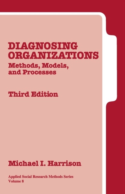 Diagnosing Organizations - Methods, Models, and Processes